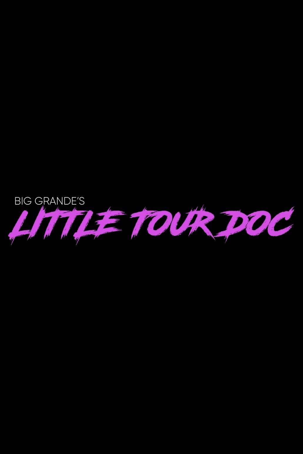 Постер Big Grande’s Little Tour Doc